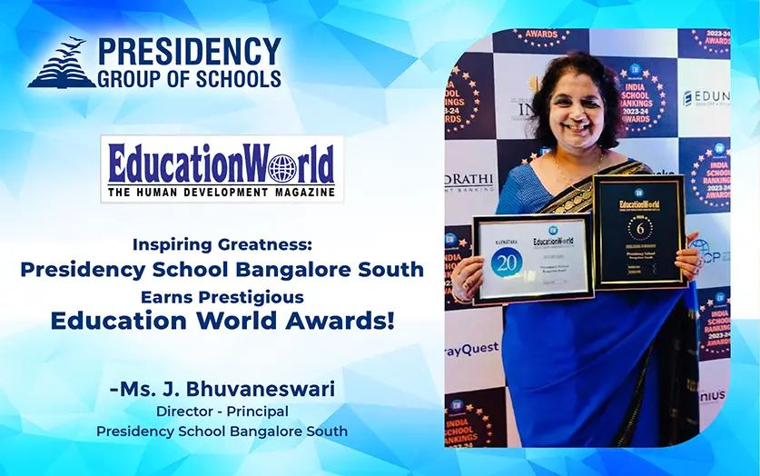 Inspiring Greatness: Presidency School Bangalore South Earns Prestigious Education World Awards!