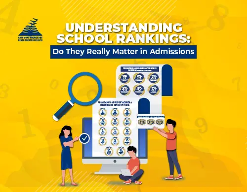 Understanding School Rankings: Do They Really Matter in Admissions - Presidency Group of Schools