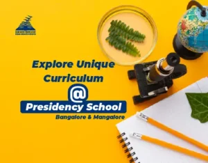 Explore Unique Curriculum at Presidency School Bangalore & Mangalore -Presidency Group Of Schools