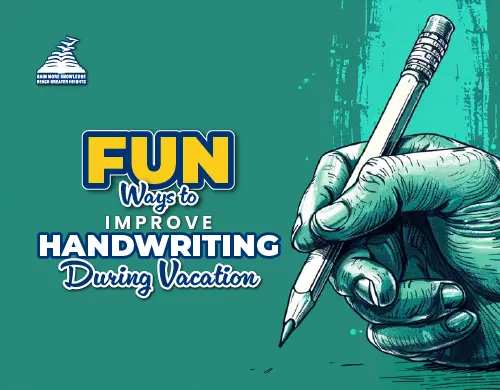 Fun Ways to Improve Handwriting During Vacation-Presidency Group Of Schools