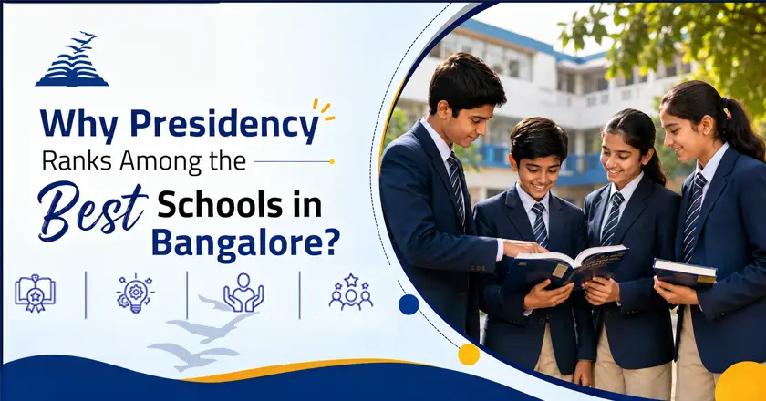 Why Presidency Ranks Among the Best Schools in Bangalore-Presidency Group of Schools